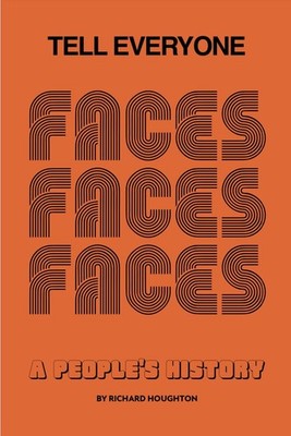 			Tell Everyone: A People's History of the Faces by Houghton, Richard New..		