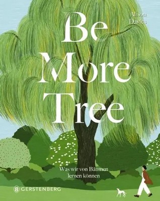 Be More Tree | Was wir von Bäumen lernen können | Alison Davies | Buch | 144 S.