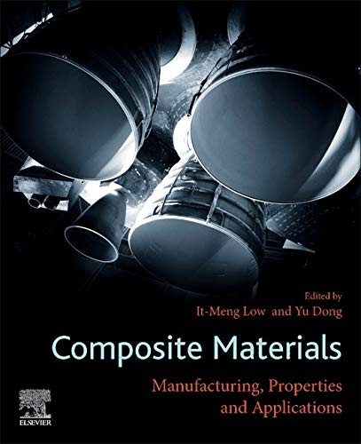 Composite Materials: Manufacturing, Properties and Applications, Low, Dong,#