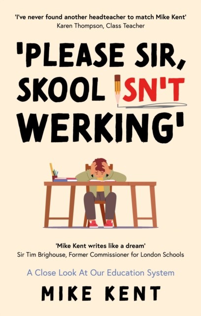 Please Sir, Skool Isn't Werking' by Mike Kent (Paperback Book)