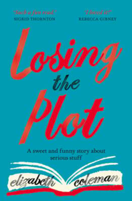 Losing the Plot by Elizabeth Coleman: Used