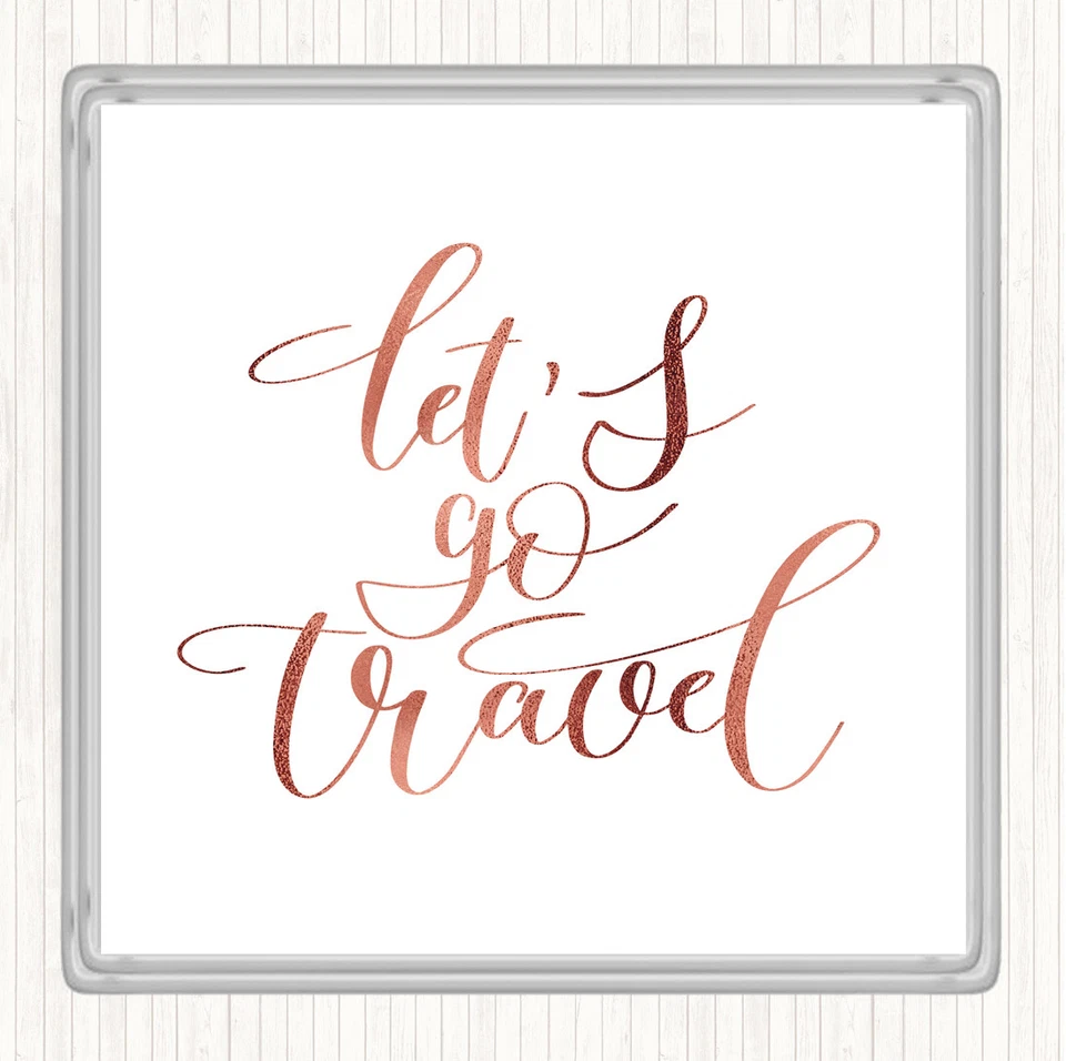 Rose Gold Lets Go Travel Quote Drinks Mat Coaster - Image 1 of 1