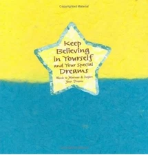 KEEP BELIEVING IN YOURSELF AND YOUR SPECIAL DREAMS: WORDS By Blue Mountain Arts