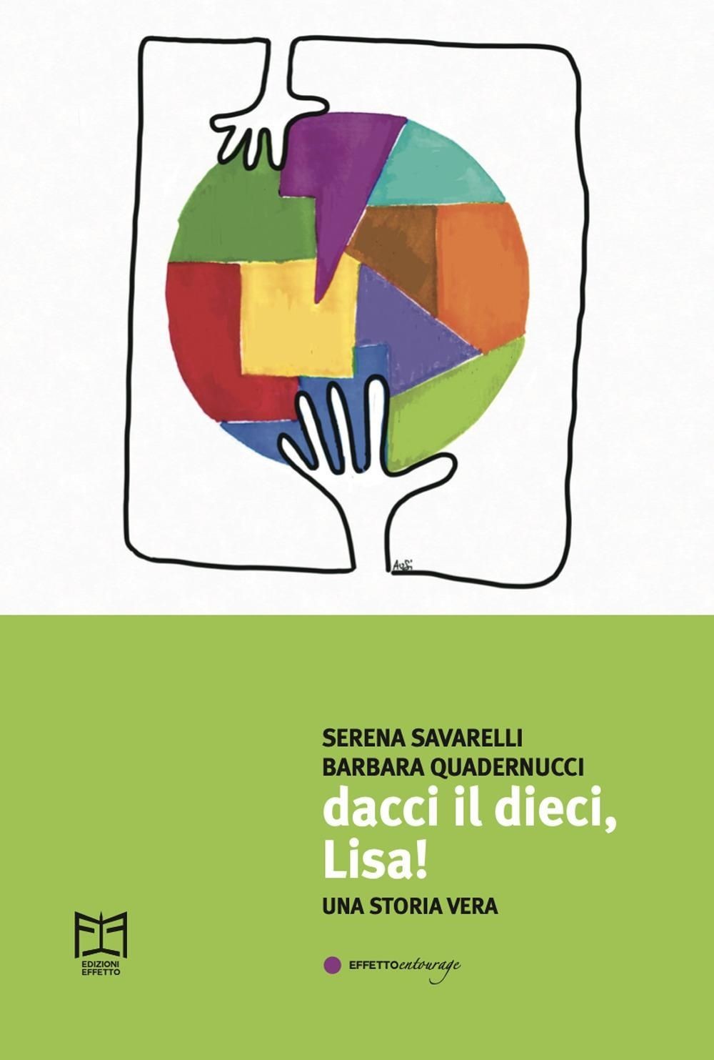 Libri Serena Savarelli / Barbara Quadernucci - Dacci Il Dieci, Lisa! - Immagine 2