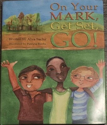 DJ 1st Ed. On Your Mark, Get Set, GO! Alva Sachs Children s Book 2009 VERY GOOD!