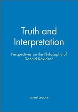 TRUTH AND INTERPRETATION: PERSPECTIVES ON THE PHILOSOPHY By James Higginbotham