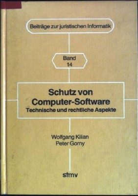 Schutz von Computer-Software: technische und rechtliche Aspekte. Beiträge zur ju