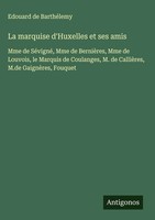 Edouard De BarthéLemy | La Marquise D'huxelles Et Ses Amis | Buch | FranzöSisch