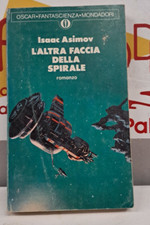 ISAAC ASIMOV L'ALTRA FACCIA DELLA SPIRALE OSCAR MONDADORI
