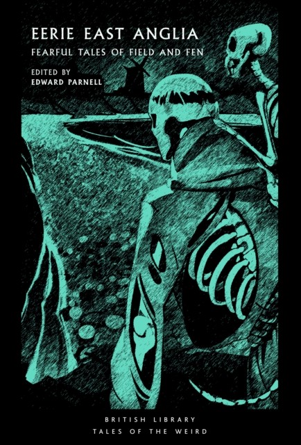 Eerie East Anglia Fearful Tales of Field and Fen (Paperback Book)
