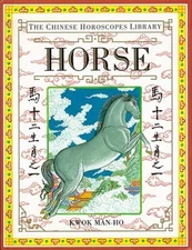 Horse (The Chinese Horoscopes Library) - Hardcover By Man-ho, Kwok - GOOD