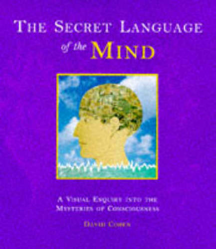 The Secret Language of The Mind a Visual Enquiry Into The Mysteries ...