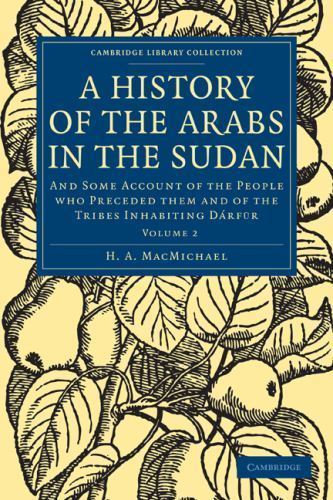 A History of the Arabs in the Sudan MacMichael Paperback 9781108010269