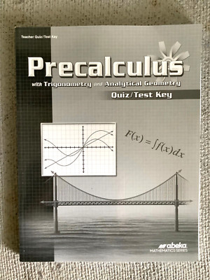Abeka Precalculus Teacher Quiz/Test Key W/Trig & Analytical Geometry Like New