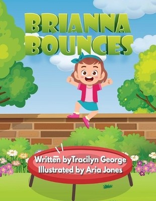 Brianna Bounces by Tracilyn George Paperback Book