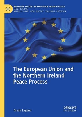 The European Union and the Northern Ireland Peace Process Giada Lagana