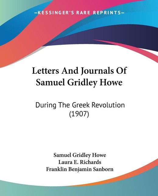 Gridley Lettering Letters And Journals Of Samuel Gridley Howe von Samuel Gridley Howe ...