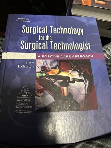 Surgical Technology for the Surgical Technologist : A Positive Care ...