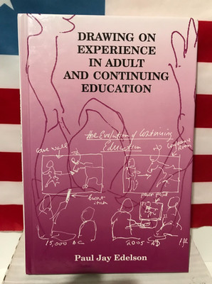 Drawing on Experience in Adult and Continuing Education by Paul J. Edelson
