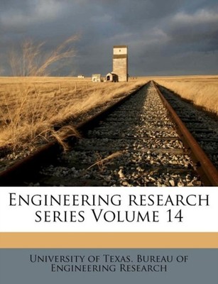 University of Texas. - Engineering research series Volume 14 - paperba - X555z
