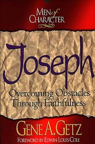 Joseph: Overcoming Obstacles through Faithfulness by Gene Getz: Used