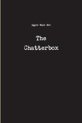 The Chatterbox by Aggie Maya Mac (English) Paperback Book