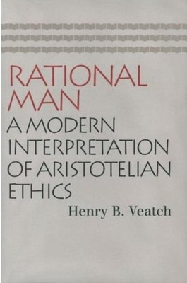 Rational Man: A Modern Interpretation of Aristotelian Ethics