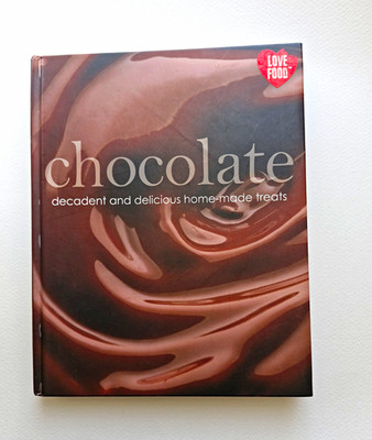 Chocolate: Decadent & Delicious Home-Made Treats (Love Food) Hardcover