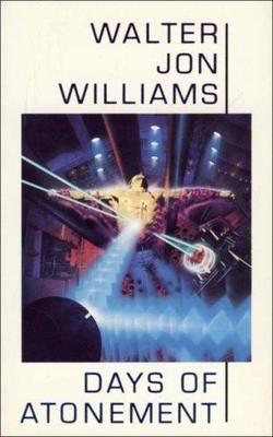 Days of Atonement - Williams, Walter Jon