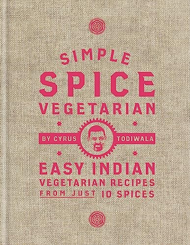 Simple Spice Vegetarian: Easy Indian vegetarian recipes from jus