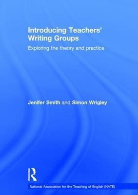 Introducing Teachers' Writing Groups : Exploring the Theory and Practice, Har...