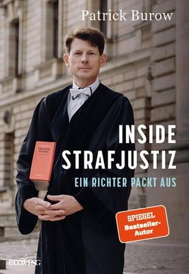 Inside Strafjustiz Ein Richter packt aus Burow, Patrick: