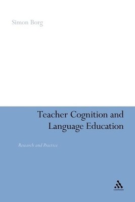 Teacher Cognition and Language Education: Research and Practice by Dr. Simon Bor