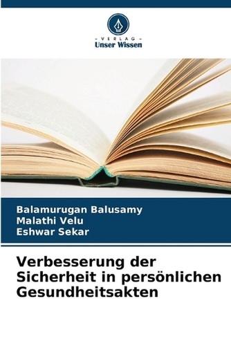 Verbesserung der Sicherheit in persnlichen Gesundheitsakten by Balamurugan Balus