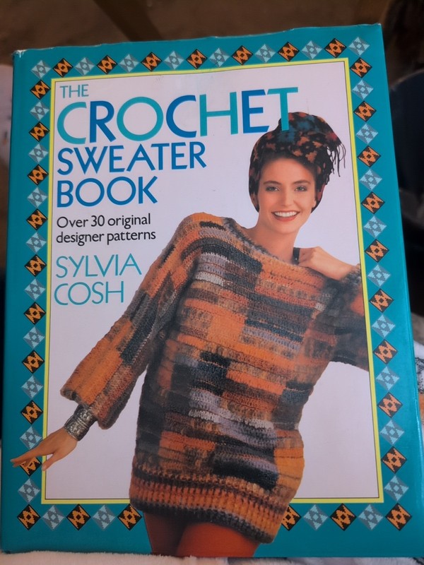 The Crochet Sweater Book: Over 35 Original Designer Patterns, 1987 Hardcover