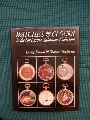 Watches and Clocks in The Sir David Salomons Collection Book by George Daniels