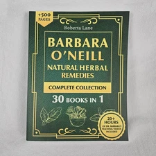 Barbara O'Neill Natural Herbal Remedies Complete Collection 30 Books in 1 NEW