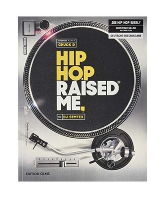 Hip Hop Raised Me: Mit einem Vorwort von Chuck D und herausgegeben von Marium Ra