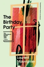 The Birthday Party - Paperback By Mauvignier, Laurent - GOOD