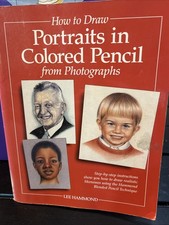 How to Draw Portraits in Colored Pencil from Photographs by Lee Hammond