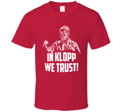 In Klopp We Trust Jurgen Klopp Liverpool Soccer Futbol Rowan Fan T Shirt