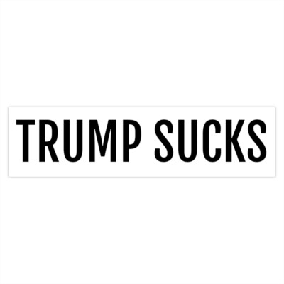 Donald Trump Sucks Bumper Sticker Monster Size 15x3.75