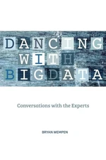 DANCING WITH BIG DATA: CONVERSATIONS WITH THE EXPERTS By Bryan Wempen BRAND NEW