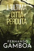 Fernando Gamboa | L'ultima CittÀ Perduta | Taschenbuch | Italienisch (2024)