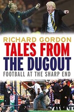 Tales from the Dugout: Football at th... by Gordon, Richard Paperback / softback