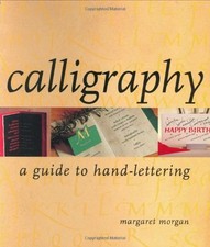 Calligraphy a Guide to Hand Lettering