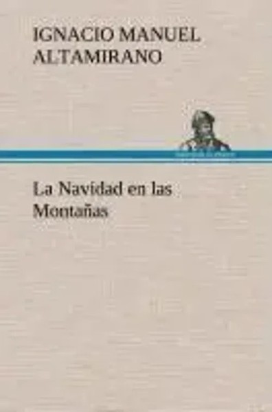 Ignacio Manuel Altamirano | La Navidad En Las MontañAs | Buch | Spanisch (2013)-image