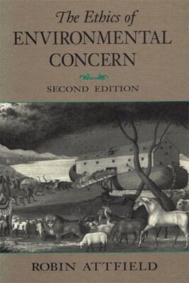 The Ethics Of Environmental Concern 2Nd Edition