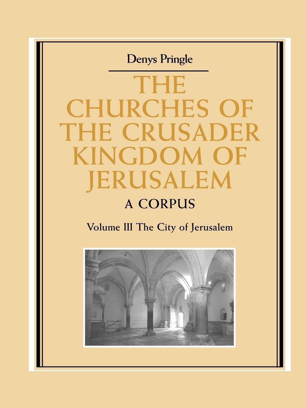 Thumbnail - The Churches Of The Crusader Kingdom Of Jerusalem | Pringle Denys (u.