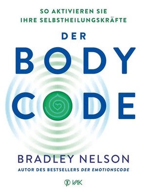 Bradley Nelson | Der Body Code | Taschenbuch | Deutsch (2023) | 464 S.